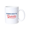 ferme-bien-ta-gueule-mug